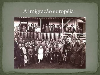              A imigração européia