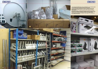 1
2
3
4
194 195TELE-audiovision International — The World‘s Largest Digital TV Trade Magazine — 09-10/2013 — www.TELE-audiovision.com www.TELE-audiovision.com — 09-10/2013 — TELE-audiovision International — 全球发行量最大的数字电视杂志
1. The motorised satellite dish on the roof of Öreind is a 1.5 m antenna which
receives signals from all positions between 28°E and 30°W.
2. View of the storage: Everything you need for installing antennas (left
shelve) as well as satellite dishes in all sizes (right shelve) are always in
stock at Öreind.
3. The choice is yours. 14-element UHF antennas are Öreind’s top sellers,
followed by round dipole antennas for FM radio. But don’t be fooled: A huge
variety of other antennas is available as well for on-the-spot buying.
4. The future is here: Öreind can supply a wide range of IPTV components
such as Ethernet switches.
 