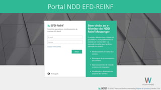 Portal NDD EFD-REINF
A NDD levou a expertise do processo de Mensageria para obrigatoriedade do REINF também.
 