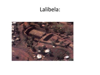 Lalibela:
 