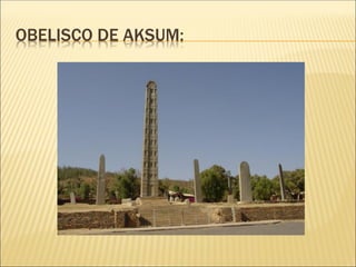 OBELISCO DE AKSUM:
 