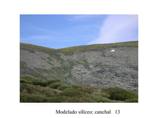 Modelado silíceo: canchal 13
 