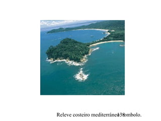 Releve costeiro mediterráneo: tombolo.138
 