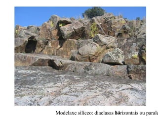 Modelaxe silíceo: diaclasas horizontais ou parale14
 