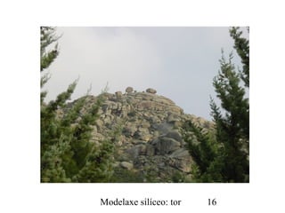 Modelaxe silíceo: tor 16
 