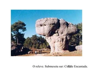 O releve. Submeseta sur: Cidade Encantada.52
 
