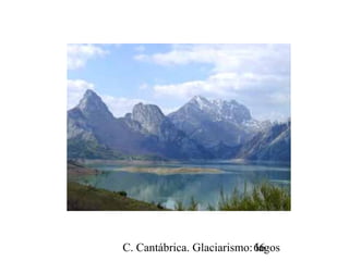 C. Cantábrica. Glaciarismo: lagos66
 