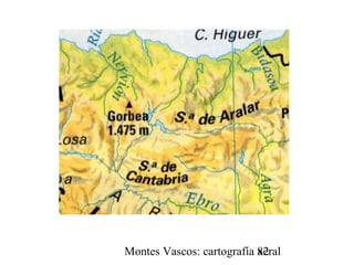 Montes Vascos: cartografía xeral82
 