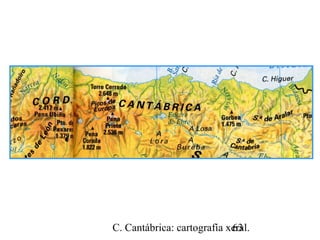 C. Cantábrica: cartografía xeral.63
 