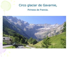Circo glaciar de Gavarnie,
Pirineos de Francia.
 
