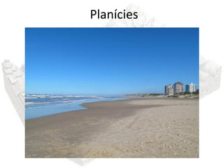 Planícies
 