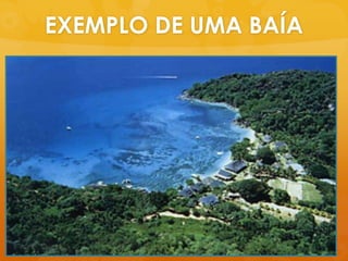 EXEMPLO DE UMA BAÍA