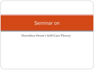 Dorothea Orem's Self-Care Theory Seminar on 
