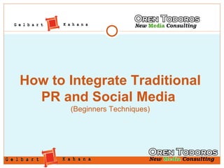 How to Integrate Traditional PR and Social Media  (Beginners Techniques) 
