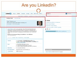 Are you LinkedIn? 