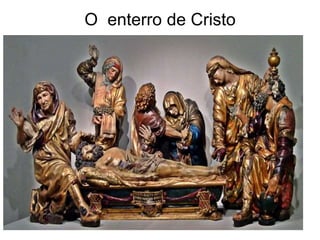 O enterro de Cristo

 