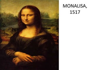 MONALISA, 
1517 
 