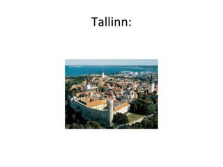 Tallinn:
 