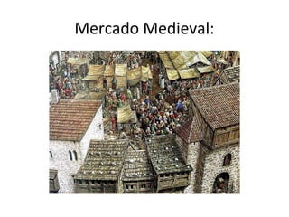 Mercado Medieval:
 