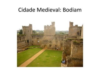 Cidade Medieval: Bodiam
 