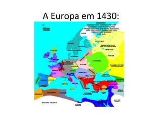 A Europa em 1430:
 