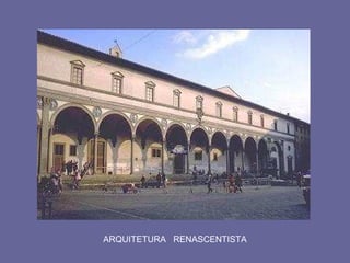 ARQUITETURA RENASCENTISTA
 