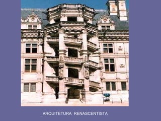 ARQUITETURA RENASCENTISTA
 