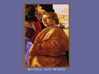 BOTTICELLI - AUTO RETRATO
 