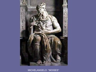 MICHELANGELO “MOISES”
 