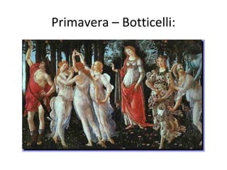 Primavera – Botticelli:
 