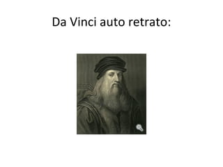Da Vinci auto retrato:
 