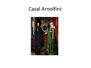 Casal Arnolfini:
 