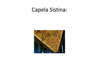 Capela Sistina:
 