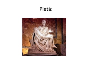 Pietá:
 