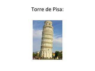 Torre de Pisa:
 