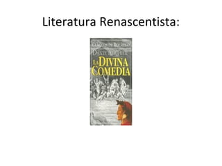 Literatura Renascentista:
 