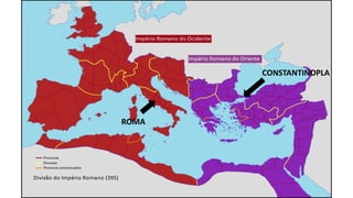 ROMA
CONSTANTINOPLA
 