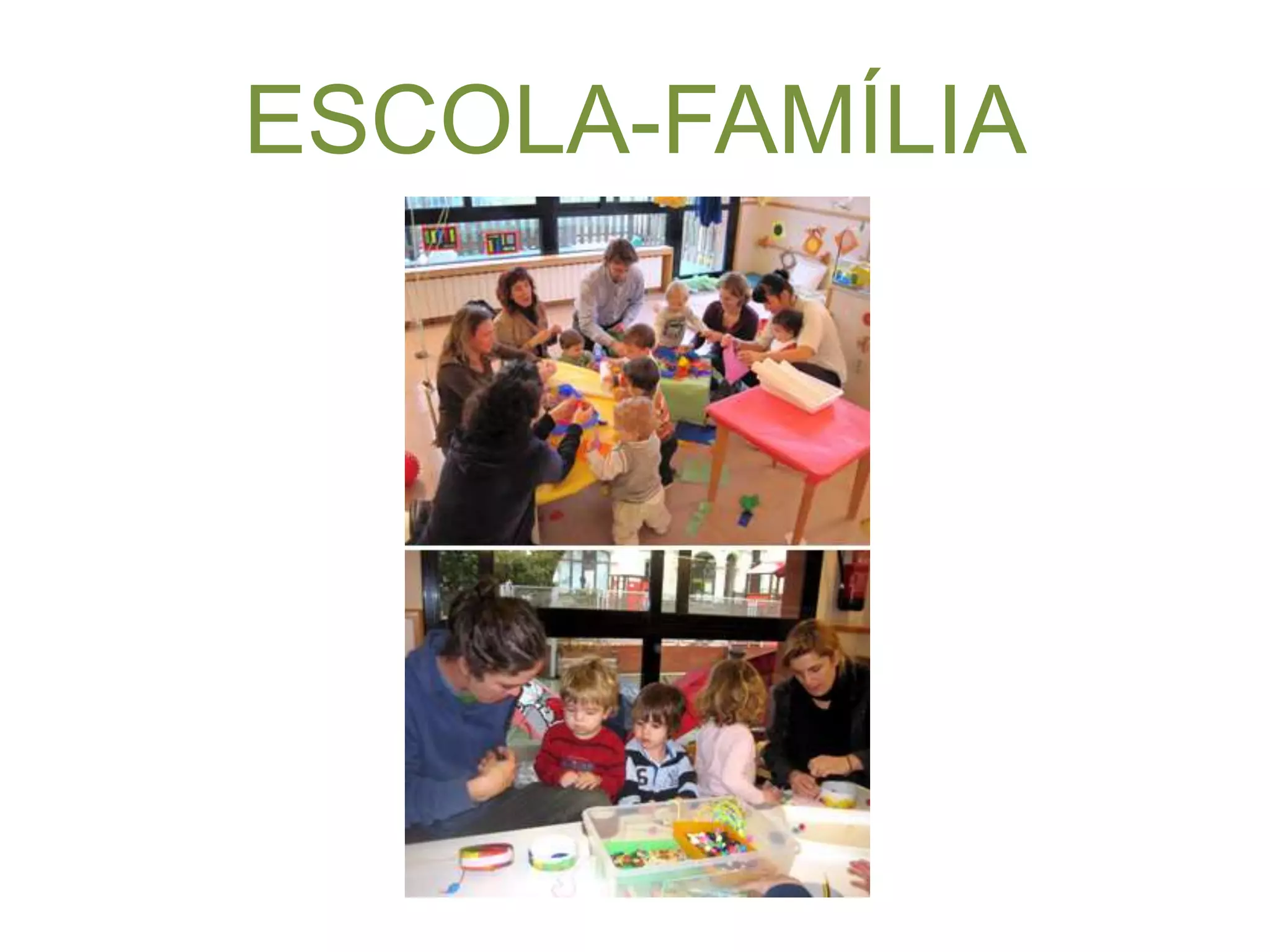 ESCOLA-FAMÍLIA 
 