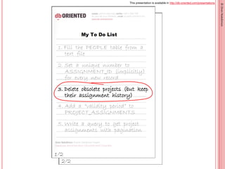 This presentation is available in http://db-oriented.com/presentations
19
1. Fill the PEOPLE table from a
text file
2. Set...