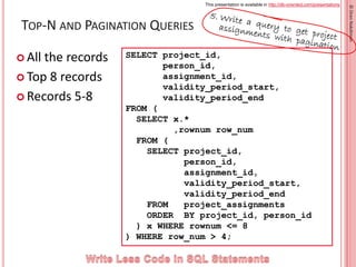 This presentation is available in http://db-oriented.com/presentations
©OrenNakdimon
TOP-N AND PAGINATION QUERIES
 All th...