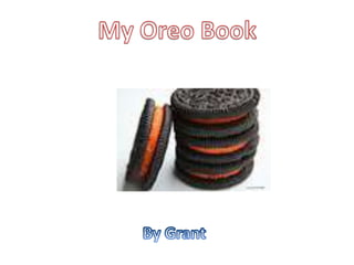 My Oreo Book By Grant 