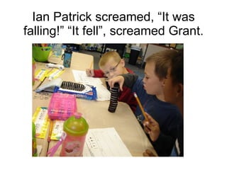 Ian Patrick screamed, “It was falling!” “It fell”, screamed Grant. 