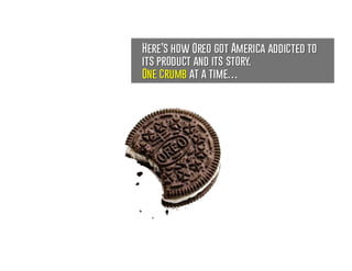 Double Stuffed Explaining The Addiction Cycle Behind Oreo S Branded