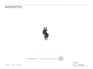 MANIFESTOS
CREATIVE | OREO | 19 JULY 2013
 