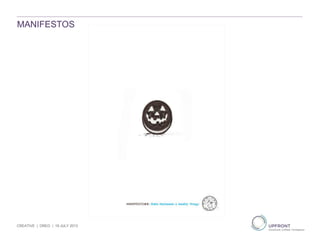 MANIFESTOS
CREATIVE | OREO | 19 JULY 2013
 