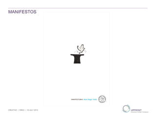 MANIFESTOS
CREATIVE | OREO | 19 JULY 2013
 