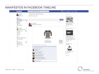 MANIFESTOS IN FACEBOOK TIMELINE
CREATIVE | OREO | 19 JULY 2013
 