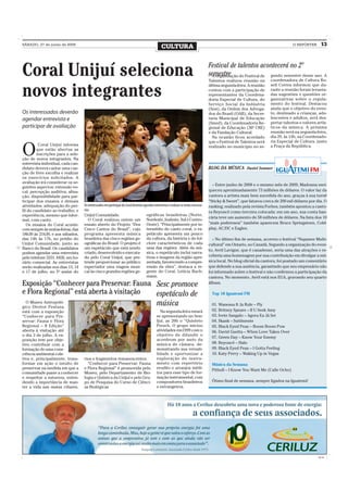 SÁBADO, 27 de junho de 2009
                                                                                                 CULTURA                                                                            O REPÓRTER       13



                                                                                                                                      Festival de talentos acontecerá no 2º
Coral Unijuí seleciona                                                                                                                semestre do Festival de gundo semestre desse ano. A
                                                                                                                                       A organização
                                                                                                                                      Talentos realizou reunião na      coordenadora de Cultura Ro-
                                                                                                                                                                        seli Correa informou que du-

novos integrantes
                                                                                                                                      última segunda-feira. A reunião
                                                                                                                                      contou com a participação de      rante a reunião foram levanta-
                                                                                                                                      representantes da Coordena-       das sugestões e questões or-
                                                                                                                                      doria Especial de Cultura, do     ganizativas sobre o regula-
                                                                                                                                      Serviço Social da Indústria       mento do festival. Destacou
                                                                                                                                      (Sesi), da Ordem dos Advoga-      ainda que o objetivo do even-
Os interessados deverão                                                                                                               dos do Brasil (OAB), da Secre-    to, destinado a crianças, ado-
agendar entrevista e                                                                                                                  taria Municipal de Educação       lescentes e adultos, será des-
                                                                                                                                      (Smed), da Coordenadoria Re-      pertar talentos e valores artís-
participar de avaliação                                                                                                               gional de Educação (36ª CRE)      ticos da música. A próxima
                                                                                                                                      e da Fundação Cultural.           reunião será na segunda-feira,
                                                                                                                                        Na ocasião ficou acordado       dia 29, às 14h, na Coordenado-
                                                                                                                                      que o Festival de Talentos será   ria Especial de Cultura, junto


O
          Coral Unijuí informa                                                                                                        realizado no município no se-     a Praça da República.
         que estão abertas as
         inscrições para a sele-
ção de novos integrantes. Na
entrevista individual, cada can-
didato deverá cantar uma can-                                                                                                         BLOG DA MÚSICA Daniel Sommer
ção de livre escolha e realizar
os exercícios solicitados. A
avaliação irá considerar os se-
                                                                                                                                        + Entre junho de 2008 e o mesmo mês de 2009, Madonna enri-
guintes aspectos: extensão vo-
cal; percepção auditiva; afina-                                                                                                       queceu aproximadamente 73 milhões de dólares. O valor faz da
ção; disponibilidade para par-                                                                                                        cantora a artista mais bem sucedida do ano, graças à sua turnê
ticipar dos ensaios e demais                                                                                                          “Sticky & Sweet”, que faturou cerca de 200 mil dólares por dia. O
atividades; adequação do per-      Os interessados em participar do Coral deverão agendar entrevistas e realizar os testes necessá-   ranking, realizado pela revista Forbes, também apontou a canto-
fil do candidato ao trabalho; e    rios
                                                                                                                                      ra Beyoncé como terceira colocada: em um ano, sua conta ban-
experiência, mesmo que infor-      Unijuí Comunidade.                               ográficas brasileiras (Norte,
                                                                                                                                      cária teve um aumento de 58 milhões de dólares. Na lista dos 10
mal, com canto.                       O Coral realizou ontem um Nordeste, Sudeste, Sul e Centro-
   Os ensaios do Coral aconte-     ensaio aberto do Projeto “Dos Oeste). “Principalmente por in-                                      “mais poderosos” também aparecem Bruce Springsteen, Cold-
cem sempre às sextas-feiras, das   Cinco Cantos do Brasil”, cujo termédio do canto coral, o es-                                       play, AC/DC e Eagles.
18h30 às 21h30, e aos sábados,     programa apresenta música petáculo apresenta um pouco
das 14h às 17h, no prédio do       brasileira das cinco regiões ge- da cultura, da história e do fol-                                   + No último fim de semana, acorreu o festival “Napanee Multi-
Unijuí Comunidade, junto ao        ográficas do Brasil. O projeto é clore característicos de cada                                     cultural” em Ontario, no Canadá. Segundo a organização do even-
Banco do Brasil. Os candidatos     um espetáculo que está sendo uma das regiões. Além da mú-
                                                                                                                                      to, Avril Lavigne, que é canadense, seria uma das atrações e re-
podem agendar uma entrevista       criado, desenvolvido e executa- sica, o espetáculo inclui narra-
                                   do pelo Coral Unijuí, que pre- tivas e imagens da região apre-                                     ceberia uma homenagem por sua contribuição em divulgar a mú-
pelo telefone 3331. 8426, em ho-
rário comercial. As entrevistas    tende proporcionar ao público sentada, favorecendo a compre-                                       sica local. No blog oficial da cantora, foi postado um comentário
serão realizadas nos dias 13, 14   espectador uma viagem musi- ensão da obra”, destaca a re-                                          que defende a sua ausência, garantindo que seu empresário não
e 17 de julho, no 5º andar do      cal às cinco grandes regiões ge- gente do Coral, Letícia Buch-                                     foi informado sobre o festival e não confirmou a participação da
                                                                                    mann.                                             cantora. No momento, Avril está nos EUA, gravando seu quarto
Exposição “Conhecer para Preservar: Fauna Sesc promove                                                                                álbum.

e Flora Regional” está aberta à visitação espetáculo de                                                                                Top 10 Iguatemi FM

  O Museu Antropoló-
gico Diretor Pestana
                                                                                             música                                    01. Wanessa ft Ja Rule – Fly
está com a exposição                                                                           Na segunda-feira estará                 02. Britney Spears – If U Seek Amy
“Conhecer para Pre-                                                                          se apresentando no Sesc                   03. Ivete Sangalo – Agora Eu Já Sei
servar: Fauna e Flora                                                                        Ijuí, as 20h o “Quinteto                  04. Skank – Sutilmente
Regional – II Edição”                                                                        Persch. O grupo iniciou                   05. Black Eyed Peas – Boom Boom Pow
aberta à visitação até                                                                       atividades em1999 com o                   06. David Guetta – When Love Takes Over
o dia 3 de julho. A ex-                                                                      objetivo de difundir o
                                                                                                                                       07. Green Day – Know Your Enemy
posição tem por obje-                                                                        acordeom por meio da
tivo contribuir com a                                                                        música de câmara, de-                     08. Beyoncé – Halo
formação de uma cons-                                                                        monstrando sua versati-                   09. Black Eyed Peas – I Gotta Feeling
ciência ambiental cole-                                                                      lidade e oportunizar a                    10. Katy Perry – Waking Up in Vegas
tiva e, principalmente, trans-     rios e fragmentos remanescentes.                          exploração do instru-
formar em ação o intuito de          “Conhecer para Preservar: Fauna                         mento com repertório                      Música da Semana
preservar na medida em que a       e Flora Regional” é promovida pelo                        erudito e arranjos inédi-
                                                                                                                                       Pitbull – I Know You Want Me (Calle Ocho)
comunidade passe a conhecer        Museu, pelo Departamento de Bio-                          tos para esse tipo de for-
e respeitar a natureza, enten-     logia e Química da Unijuí e pelo Gru-                     mação instrumental, com
dendo a importância de man-        po de Pesquisa do Curso de Ciênci-                        compositores brasileiros                  Ótimo final de semana, sempre ligados na Iguatemi!
ter a vida nas matas ciliares,     as Biológicas                                             e estrangeiros.




                                                                                                                                                                                                   CMYK
 