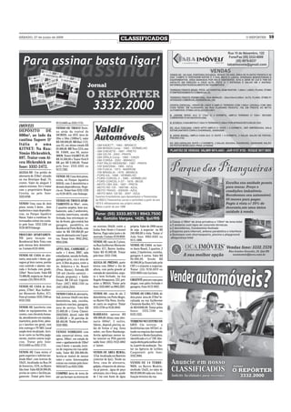 SÁBADO, 27 de junho de 2009
                                                                                            CLASSIFICADOS                              O REPÓRTER   19




                                 9115.6403 ou 3332.1715.
IMÓVEIS                          VENDO OU TROCO Terre-
DEPÓSITO       DE                no atrás da central do
600m², ao lado da                SICREDI, em IJUÍ, área de
                                 20m x 50m (1000m²), valor
cantina Sapore D’                R$ 100.000,00. MB Baú 1113,
Itália e uma                     ano 83, em ótimo estado R$
KITNET: Na Rua:                  65.000,00. MB Toco 1214, ano
Simão Hickenbick,                98. F4000, ano 80, motor
                                 MWM. Trator VALMET 85, ID
697. Tratar com Al-              R$ 16.500,00 e Trator Ford 8
ceu Hickenbick no                BR por R$ 9.500,00. Tratar
fone: 3332-2472.                 pelo fone: 3332.4265 ou
                                 9175.7383.
ALUGA-SE: Um prédio de
alvenaria de 210m², situado      VENDE-SE Casa dois pisos,
na rua Henrique Kopf, 74,        mista, no Parque Aquático
centro. Valor do aluguel 1       HAVAI, com 3 dormitórios e
salario mínimo. Ver e tratar     demais dependências. Nego-
com o proprietário Roque         cia-se. Tratar fone 3332.1326
Ceretta ou pelo fone:            ou 9139.4070, com Solange.
3333.6768.
                                 VENDO OU TROCO APAR-
VENDO Uma casa de dois           TAMENTO de 90m², novo,
pisos, mista 3 dorm. , dois      2 quartos amplos, bom aca-
banheiros e mais dependên-       bamento, sala 2 ambientes,
cias, no Parque Aquático         cozinha americana, sacada
Havaí. Valor a combinar. In-     fechada, boa orientação so-
teressados entrar em conta-      lar, de frente, gás central, box
to pelo fone: 3332.1326 ou       garagem, parabólica, no
9139.4070 Solange.                                                  no mínimo 20x50, entre a        própria. Valor de 5900 sacas
                                 Residencial Porto Bello, com       Linha Sete Oeste e Coronel      de soja à negociar ou R$
                                 valor de R$ 100.000,00 por         Barros. Pago valor justo e de   240.000,00 à vista. Tratar c/
PROCURO APARTAMEN-               casa de alvenaria com 3 quar-
TO para locação no                                                  mercado. Contato: 8139.8058.    João fone: 9983.8383 ou
                                 tos. Tratar fone: 9942.2842,                                       9111.1000.
Residencial Bela Vista com       9954.5246.                         VENDE-SE casa de 2 pisos,
pelo menos dois dormitóri-                                          na Rua Guilherme Klemente       VENDE-SE CASA no bair-
os. Contato 8125-8444.           APTO. BAL. CAMBORIÚ, c/            Koller, 671, Bairro Jardim.     ro Assis Brasil, 3 quartos, 2
                                 suíte + 1 dorm, BWC, sala          Valor R$ 85.000,00. Tratar      salas, 2 banheiros, cozinha,
VENDE-SE CASA de alve-           estar/jantar, sacada fechada,      pelo fone: 3333-7340.           garagem 4 carros. Valor R$
naria, uma suíte + dorm., ga-    garagem priv., coz e área de                                       80.000,00. Sendo R$
ragem p/ dois carros, portão     serv. A 30m da praia, entre a      ALUGA-SE PRÉDIO, parte          40.000,00 ja financiado pela
com controle e alarme, mu-       Av. Atlântica e Av. Brasil         térrea com 200m² e 5m de        CEF e o restante a negociar.
rada e fechada com grade,        (Prox. Havan). Entrada R$          altura, com porta grande p/     Tratar: (55) 9136.5019 ou
120m² Novo Leste. Valor R$       120 mil (Aceito carro(s) –         entrada de caminhões, segu-     3333.0663 com Luciano.
75.000,00, negocia-se. fone p/   Estudo proposta) + Saldo           ro e bem fechado, na rua
contato (55) 9914.9170.          financ. R$ 130 mil. Urgente        Ângelo Strapazzon, 322, pró-    URGENTE procuro casa para
                                 Fone: (047) 8856.1164 ou           ximo a IMASA. Tratar pelo       alugar, com pátio fechado e
VENDE-SE CASA de dois            (047) 8836.2959.                   fone: 3332.8887 ou 9963.2267.   garagem. Fone 9172-8927.
pisos, 270m², Rua Guilher-
me Klemente Koller, 671.         VENDO CASA de alvenaria,           VENDE-SE: casa de alv. 2        VENDE-SE UMA CASA: de
Fone p/ contato: 3333.7340 ou    9x8, terreno 10x20 com dois        dormitórios, em Porto Alegre,   dois pisos área de 270m² lo-
8123.1522.                       dormitórios, sala, cozinha,        no Bairro Vila Nova. Aceita-    calizada na rua Guilherme
                                 banheiro com box, garagem,         se carro no negócio: Tratar     Clemente Koeller, 671. Valor
VENDE-SE Lancheria com           área de serviço. Valor R$          3333.5750 ou 9126.4844.         de R$ 85000,00. Tratar pelos
todos os equipamentos, no        25.000,00 e Corsa Classic                                          fones: 3333.7340 ou
centro, com clientela forma-     2002/2003, álcool, valor R$        BARBADA: apenas R$              8123.1522.
da, atendimento em viandas,      12.000,00 + 36 parcelas de         490.000,00 ótima casa alve-
marmitex, prato feito, almo-     R$ 484,00. Tratar pelo fone:       naria 600m², 2 suites,          TERRENO NO CENTRO DE
ço e lanches em geral, com       3332-9282.                         3dorm., depend, piscina, sa-    IJUÍ: Um terreno               e
tele-entrega e TV SKY. Local                                        lão de festas c/ seg. Zona      benfeitorias com 1075m², si-
amplo bem localizado. Acei-      VENDO SOBRADO com                  nobre, em Novo Hamburgo.        tuado na esquina das ruasdo
ta-se carro ou facilita paga-    sala comercial térrea, com         Aceita apto/casa menor va-      Comércio e Bento Gonçalves,
mento, motivo outros negó-       aprox. 300m², em estado de         lor interior ou POA parcelo     identificado c/ o nº 709. Alie-
cios. Tratar pelo fone:          novo + apartamento de 150m²        saldo fone: (055) 9122.4882     nação direta pela melhor ofer-
9115.6403 ou 3332.1715.          com 3 dorm e sacada, terre-        c/ Jaime.                       ta, à partir da avaliação . Tra-
                                 no de esquina em rua asfal-                                        tar na Agência de Leilões
VENDE-SE Casa mista c/           tada. Valor R$ 200.000,00.         VENDE-SE AREA RURAL:            Cargnelutti pelo fone:
parte superior e inferior me-    Aceita-se imóvel de menor          15 há localizada em Barreiro    3332.3684.
dindo 80m², com terreno de       valor e carro. Interessados        (interior de Ijuí). Tendo na
10x31, localizada na Rua 24      entrar em contato pelo fone:       Área, casa de alvenaria,        VENDE-SE 14 TERRE-
de fevereiro, 1576, no Bairro    9939.6472 ou 8424.3360.            galpão, chiqueiro de alvena-    NOS, no Bairro Modelo,
São José. Valor R$ 28.000,00,                                       ria p/ porcos , água de poço    medindo 13x25, no valor de
aceita-se carro e facilita pa-   COMPRO área de terra de            artesiano, luz e força, açude   R$ 20.000,00 cada um. Loca-
gamento .Tratar pelo fone:       até um hectare ou terreno de       de 1 há com fonte de água       lização término da rua
 