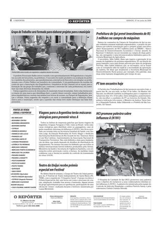 2     O REPÓRTER
                                                                                              O REPÓRTER                                                                                        SÁBADO, 27 de junho de 2009




Grupo de Trabalho será formado para elaborar projetos para o município                                                                         Prefeitura de Ijuí prevê investimento de R$
                                                                                                                                               3 milhões na compra de máquinas
                                                                                                                                                 Baixou às comissões da Câmara de Vereadores de Ijuí na ses-
                                                                                                                                               são ordinária semanal realizada segunda-feira, o projeto da pre-
                                                                                                                                               feitura que solicita autorização para o próprio poder executivo
                                                                                                                                               obter financiamento de R$ 3 milhões junto ao BNDES – Banco
                                                                                                                                               Nacional de Desenvolvimento Econômico e Social, através do
                                                                                                                                               Banrisul. O dinheiro vai ser investido na compra de duas patro-
                                                                                                                                               las, um carregador e uma retroescavadeira hidráulica para a Se-
                                                                                                                                               cretaria Municipal da Agricultura.
                                                                                                                                                 O secretário, Júlio Gabbi, disse que espera a aprovação já na
                                                                                                                                               sessão do legislativo da próxima segunda-feira, 29, em função do
                                                                                                                                               prazo bastante curto para firmar parceria por meio do programa
                                                                                                                                               Pró-Vias. Júlio Gabbi enfatizou que, se necessário, vai se reunir
                                                                                                                                               com os vereadores afim de explicar a necessidade da aprovação
                                                                                                                                               da matéria. Ele disse que atualmente a Secretaria Municipal de
    Prefeito Ballin esteve reunido com engenheiros e arquitetos durante esta semana                                                            Desenvolvimento Rural possui, por exemplo, três patrolas, mas
                                                                                                                                               duas estão bastante desgastadas pelo tempo de uso.
      O prefeito Fioravante Ballin esteve reunido com aproximadamente 30 Engenheiros e Arquite-
    tos na noite de terça-feira, na prefeitura. O encontro foi muito produtivo na avaliação do prefei-
    to e também dos presentes, que parabenizaram a iniciativa do Executivo em integrar os profis-
    sionais com o Poder Público em benefício da comunidade. O encaminhamento da reunião dá
    conta de que a Associação dos Engenheiros e Arquitetos de Ijuí (Asenai) irá se reunir para a                                               PT tem encontro hoje
    formação de um grupo de trabalho que, conforme o interesse de cada profissional, irá contri-
    buir nas mais diversas demandas da cidade.                                                                                                   O Partido dos Trabalhadores de Ijuí promove encontro hoje, a
      Várias sugestões acerca de demandas do município foram levantadas. Entre elas destaca-se                                                 partir das 9h, em sua sede, na Rua 14 de Julho. Os filiados vão
    a criação de uma marca que identifique Ijuí e, a partir desse conceito, sejam trabalhados pro-                                             discutir, escolhendo também os delegados para o congresso es-
    jetos arquitetônicos a serem executados nos trevos de acesso, no Parque de Exposições, pra-                                                tadual dos dias 18 e 19 de julho. Estes delegados, posteriormen-
    ças e rótulas. Outra sugestão diz respeito a se ouvir a comunidade para a definição dessa                                                  te, vão escolher o candidato do PT ao Governo do Estado. Dis-
    marca para o município, sendo que a questão das etnias teve muito destaque nas falas dos                                                   putam a indicação três nomes: o Ministro da Justiça, Tarso Gen-
    presentes.                                                                                                                                 ro; o Deputado Federal, Adão Villaverde e o Prefeito de São Leo-
                                                                                                                                               poldo, Ari Vanazi.

      PONTOS DE VENDA
      JORNAL O REPÓRTER                                Viagens para a Argentina terão máscaras                                                 HCI promove palestra sobre
• BIG MERCADO                                          cirúrgicas para prevenir vírus A                                                        Influenza A (H1N1)
• BIOFARMA CENTRO
• BIOFARMA IMIGRANTES                                    Todos os ônibus de empresas gaúchas que fazem viagens da
• BIOFARMA MATRIZ
                                                       Argentina, Uruguai, Paraguai e Chile, rumo ao Brasil, terão más-
                                                       caras cirúrgicas para distribuir entre os passageiros, caso al-
• COTRIJUI                                             guém manifeste sintomas da Influenza A (H1N1). Isto ficou acer-
• FARMÁCIA MODELO                                      tado em reunião feita na Secretaria Estadual da Saúde com Gio-
• FARMÁCIA SÃO LUCAS                                   vani Luigi, da Estação Rodoviária de Porto Alegre e Sindicato
• FRANGOS IJUÍ                                         das Estações Rodoviárias do Rio Grande do Sul, Émerson Alves
                                                       e Luiz Ney Cardoso, representantes da Associação Nacional de
• FRUTEIRA SANTA FÉ
                                                       Transportes Terrestres. Não está definida a data para implanta-
• LIVRARIA PROGRESSO                                   ção da ideia, que ainda depende de detalhes de distribuição do
• LOTÉRICA TIO PATINHAS                                equipamento. No mesmo encontro foi definido que em todos os
• MERCADO CARDOSO                                      ônibus internacionais haverá folhetos produzidos pela Anvisa,
                                                       Ministério da Saúde e Secretaria de Vigilância Sanitária, com ori-
• MERCADO PONTO ECONÔMICO
                                                       entações sobre prevenção contra a doença. As medidas visam
• MERCADO TIA LUCINDA                                  colaborar com a Anvisa no sentido do controle da transmissão
• PADARIA DAMIÃO                                       do vírus A H1N1.
• PADARIA LA BAGETTI
• POSTO BURMANN
• POSTO DO GANSO
• POSTO TIGRÃO                                         Teatro da Unijuí recebe prêmio
• QUIOSQUE
• SAGA VIDEO
                                                       especial em Festival
LOCADORA (Ajuricaba)                                     No último final de semana, o Grupo de Teatro da Unijuí partici-
• POSTO STADLER (Ajuricaba)                            pou do 2º Festival de Teatro Independente de Santa Maria (FE-
                                                       TISM), com o espetáculo “O Inspetor Geral”. O grupo recebeu o
• COTRIJUI (Augusto Pestana)                                                                                                                     O Hospital de Caridade de Ijuí (HCI) promoveu uma palestra
                                                       Prêmio Especial do Júri, que levou em conta o processo de cria-
• MERCADO E AÇOUGUE                                    ção, adaptação, trabalho dos atores e harmonia. Alguns atores                           com o objetivo de esclarecer a seus colaboradores dúvidas so-
AOZANI (Bozano)                                        do grupo aproveitaram para se aperfeiçoar, participando de uma                          bre Influenza A (H1N1). A palestra foi ministrada pela equipe do
                                                       oficina de “clown”, realizada durante o festival e ministrada por                       Controle de Infecção Hospitalar, a médica Patrícia Vanny e pela
• CASA COLONIAL SABOR E SAÚDE
                                                       Luana Michelotti.                                                                       enfermeira Cínthia Cristina Oliveski.



       O REPÓRTER                                                   Diretor Administrativo:
                                                                     Enzo Luis Mânica
                                                                                              REDAÇÃO
                                                                                              Envie sugestões, comentários, críticas e
                                                                                              dúvidas para a redação pelo e-mail
                                                                                                                                          PARA ANUNCIAR
                                                                                                                                          Escreva para comercialoreporter@yahoo
                                                                                                                                          .com.br ou pelo telefone (55) 3333 7426.
                                                                                                                                                                                     Os artigos publica-
                                                                                                                                                                                     dos com assinatura
                                                                                                                                                                                     não traduzem ne-
                                                                                                                                                                                                                 Impressão:
                                                                                                                                                                                                           E.L. Mânica e Cia Ltda.

                   E.L. Mânica e Cia Ltda.                               Editor Chefe:        redacaooreporter@yahoo.com.br; para                                                    cessariamente a
                      CNPJ: 09.475.474/000164
     Av. David José Martins, 1356 - Ijuí - RS - CEP.: 98700-000
                                                                      Sandro Silvello         o endereço Av. David José Martins, 1356,    PARA ASSINAR                               opinião do jornal e
                                                                                              CEP 98700-000, Ijuí, RS; ou pelo telefone   Para receber o jornal O REPÓRTER em        são de inteira res-
           Telefone geral: (55) 3332 2000                                                     (55) 3332 5985.                             casa ligue para (55) 3333 7426             ponsabilidade de
                                                                                                                                                                                     seus autores.
 